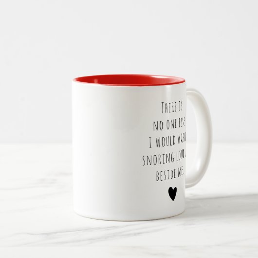 Custom Message Valentine Funny Spaß Einzigartig Zweifarbige Tasse (VorderseiteRechts)