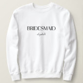 Custom Minimalistisch Bridesmaier Name Bachelorett Sweatshirt (Design vorne)