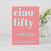Custom Modern Fun Ciao 50. Geburtstag Einladung (Stehend Vorderseite)