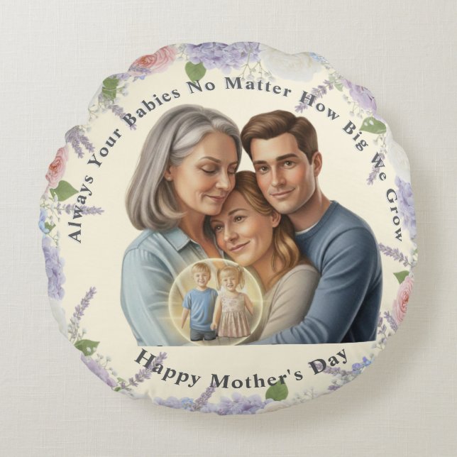 Custom Mother's day photo Always your babies  Rundes Kissen (Vorderseite)