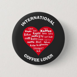 Custom Multilingual COFFEE LOVER Button