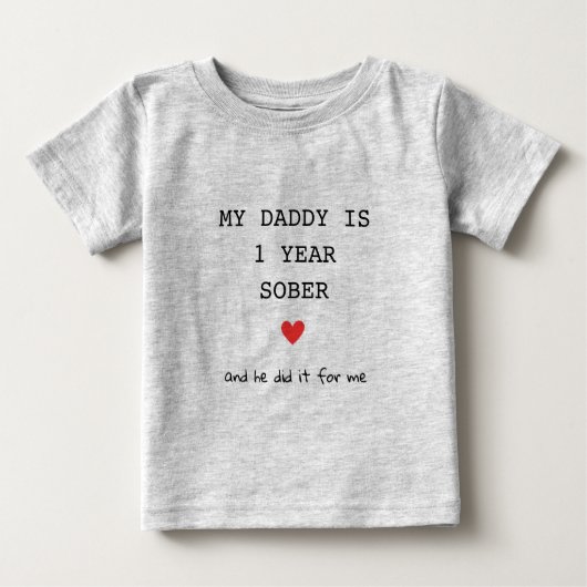 Custom My Daddy ist 1 Jahr nüchtern für mich Schre Baby T-shirt (Vorderseite)