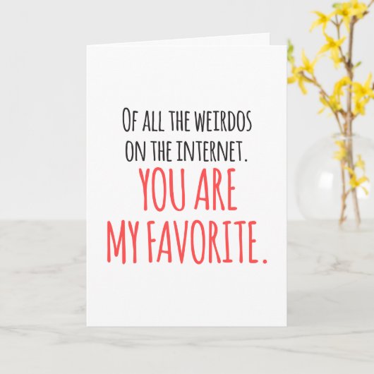 CUSTOM My Favorite Weirdo im Internet Funny Karte (Gelbe Blume)