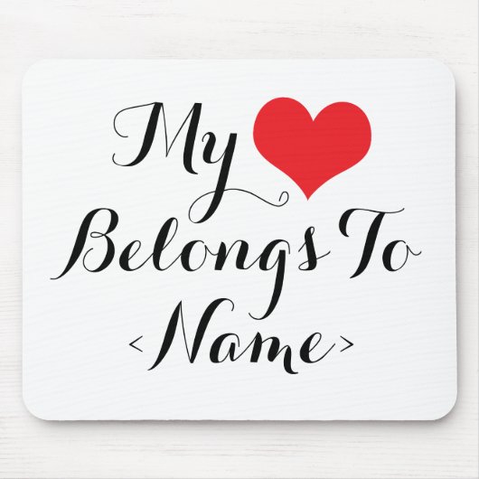 Custom my Heart gehört zu<Name> Mousepad (Vorne)