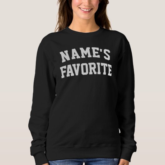 Custom Name Favorite Text Birthday Gift for Her Sweatshirt (Vorderseite)