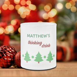 Custom Name Funny Thinking Drink Christmas Trees Mattglastasse