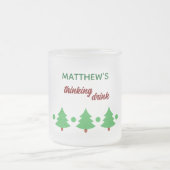 Custom Name Funny Thinking Drink Christmas Trees Mattglastasse (Mittel)