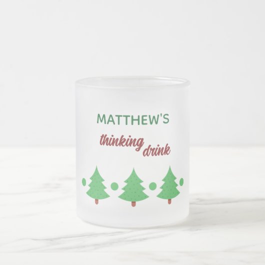 Custom Name Funny Thinking Drink Christmas Trees Mattglastasse (Mittel)