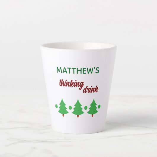Custom Name Funny Thinking Drink Christmas Trees Milchtasse (Vorderseite)