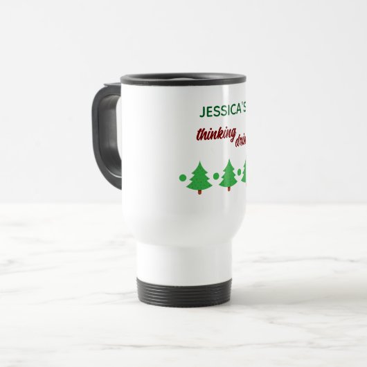 Custom Name Funny Thinking Drink Christmas Trees Reisebecher (Vorderseite Links)