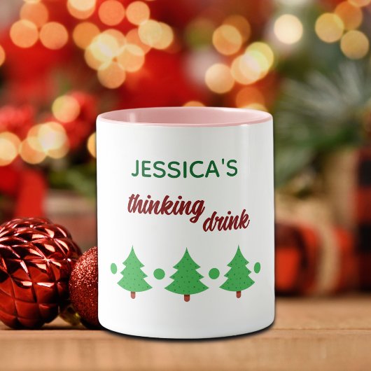 Custom Name Funny Thinking Drink Christmas Trees Tasse