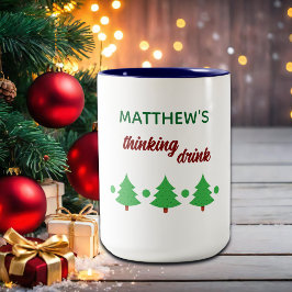 Custom Name Funny Thinking Drink Christmas Trees Zweifarbige Tasse