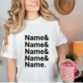 Custom Name List ,Personalized Ampersand Names T-Shirt