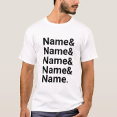 Custom Name List ,Personalized Ampersand Names T-Shirt (Vorderseite)
