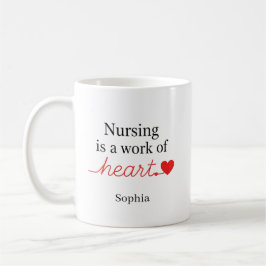 Custom Name Nursing is a Work of Heart Gift Kaffeetasse