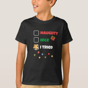 Custom Naughty Nice Ich versuchte Weihnachtsliste T-Shirt