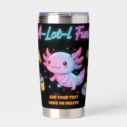 Custom Neon Axolotl A-Lot-l Fun Tumbler Thermobecher (Vorderseite)