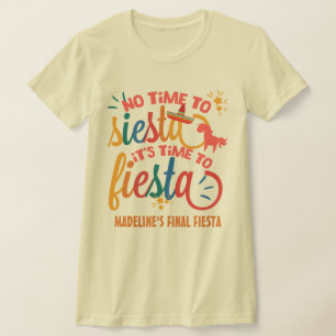 Custom no time to Siesta Es ist Zeit, Fiesta T-Shirt