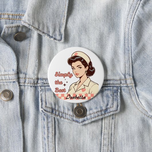 Custom Nurse Simply the Best Button (Beispiel)