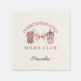 Custom Overcaffeined Moms Club Serviette