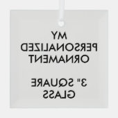 Custom Personalized 3" SQUARE GLASS ORNAMENT Aus Glas (Rückseite)
