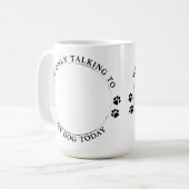 Custom Pet Foto lustig, ich spreche nur mit meinem Kaffeetasse (Vorderseite Links)