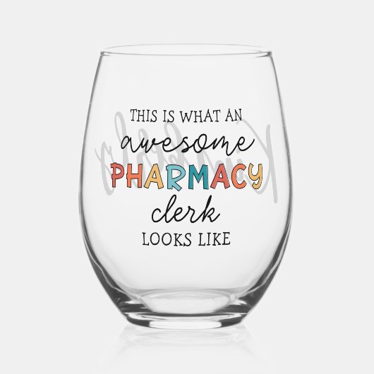 Custom Pharmacy Clerk Phantastisch Funny Weinglas Ohne Stiel (Vorderseite)