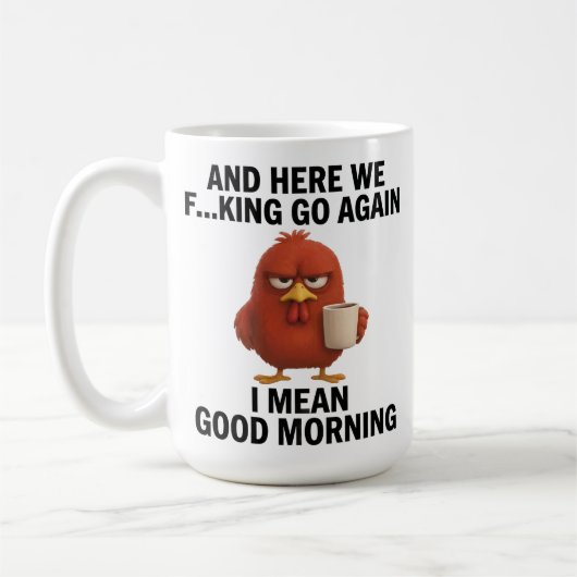 Custom Photo Funny “Here We Go Again” Chicken Kaffeetasse (Links)