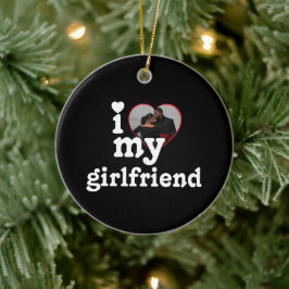 Custom Photo I Love My Girlfriend Valentine's Day Keramik Ornament