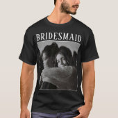 Custom Photo Shirt for Bridesmaids & Bride Tribe (Vorderseite)