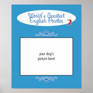 Custom Photo! Worlds Greatest English Pointer Poster
