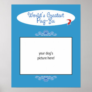 Custom Photo! Worlds Greatest Pug-Zu Poster