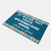 Custom Pickleball Funny "Wenn wir nicht hier sind. Fußmatte (Schrägansicht)