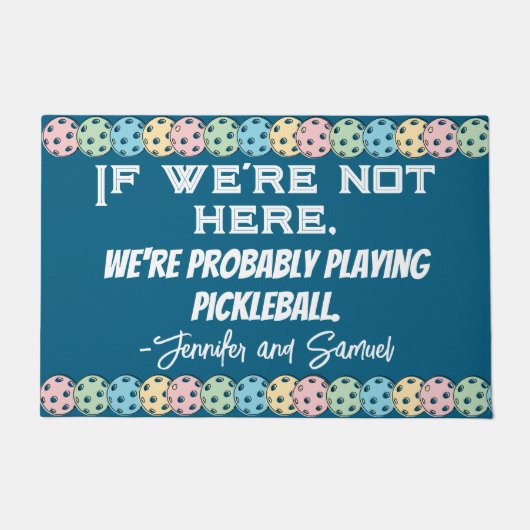 Custom Pickleball Funny "Wenn wir nicht hier sind. Fußmatte (Vorderseite)