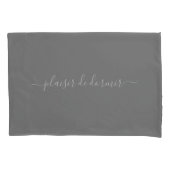 Custom Plaisir De Dormir in Gray Pillowcase Kissenbezug (Vorderseite)