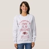 Custom PRAY SLAY CROCHET Christian Mom Crafter Sweatshirt (Vorne ganz)
