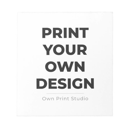 Custom Print Your Own | Printing My Own To Order Notizblock (Vorderseite)