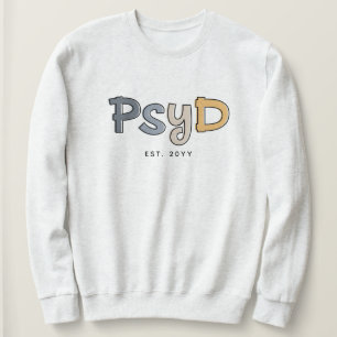 Custom PsyD Doctor of Psychology Psychologist Sweatshirt