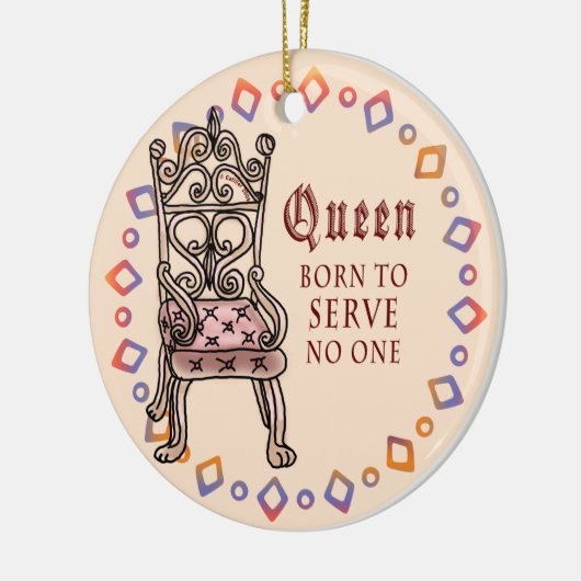 Custom Queen serviert niemanden Keramik Ornament (Links)