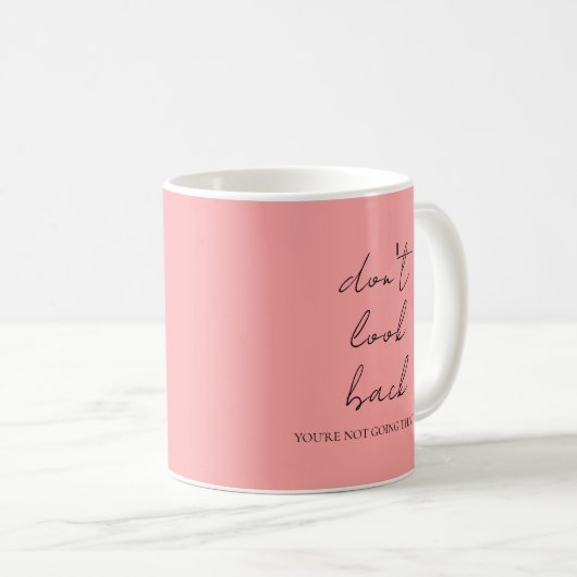 Custom Quote Script Handwritten Don't Look Back Kaffeetasse (VorderseiteRechts)