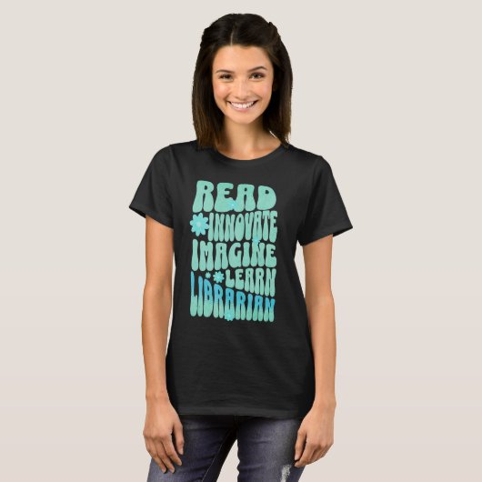Custom Read Innovative Imagine Learn Librarian T-Shirt (Vorne ganz)