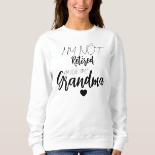 Custom Remüde Oma Sweatshirt, ich bin nicht müde Sweatshirt