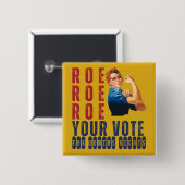 Custom Roe Roe Roe Roe Ihre Stimme politische Wahl Button (Vorne & Hinten)