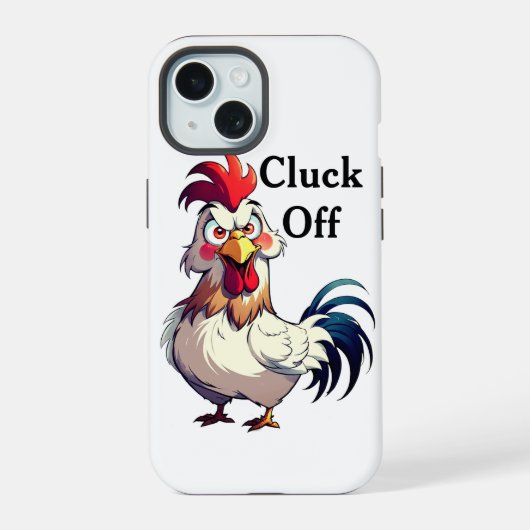 Custom Rooster Pun iPhone Case, Cluck Off 15 Hülle (Rückseite)