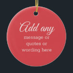 CUSTOM Schlicht Elegante Rote Keramik Ornament<br><div class="desc">CUSTOM Schlicht Elegant Rot zu Weihnachten,  Hochzeiten und zu jedem Anlass</div>