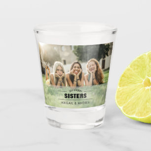 Custom Sisters Foto Schnapsglas