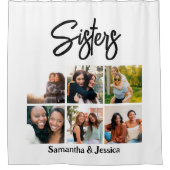 Custom Sisters Script 6 Foto Collage Duschvorhang (Vorderseite)