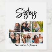 Custom Sisters Script 6 Foto Collage Weinetikett (Einzelnes Label)