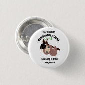 Custom Sloth Abschluss Sie Hung da Niedlich Button (Vorne & Hinten)