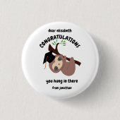 Custom Sloth Abschluss Sie Hung da Niedlich Button (Vorderseite)